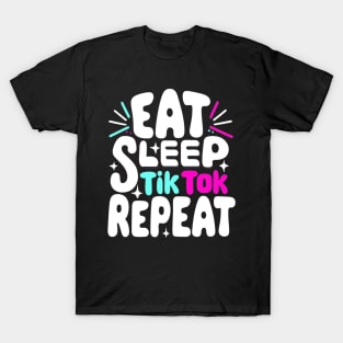 eat sleep tiktok repeat T-Shirt